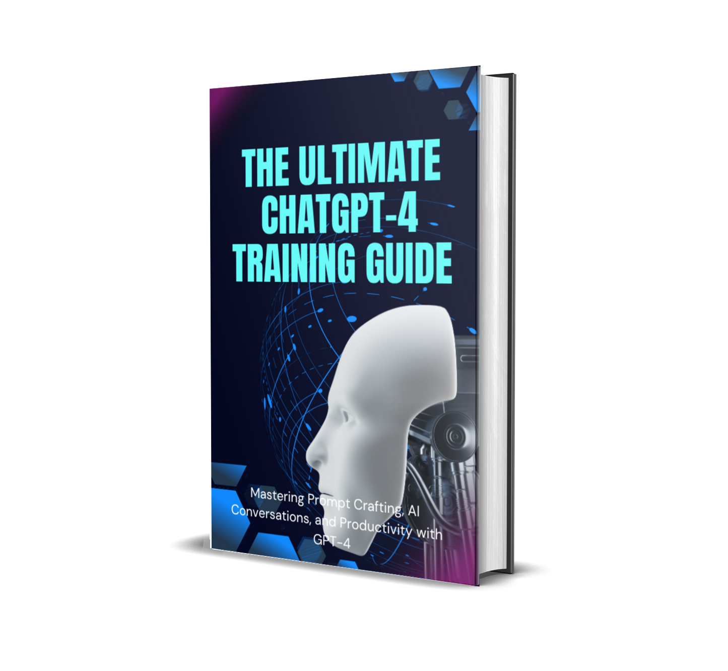 The Ultimate ChatGPT-4 Training Guide