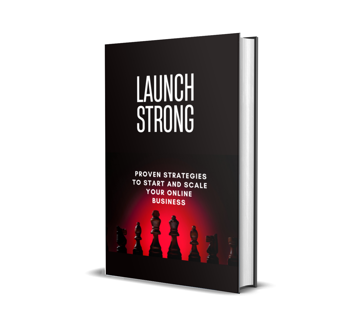 Launch Strong: Proven Strategies to Start and Scale Your Online Business
